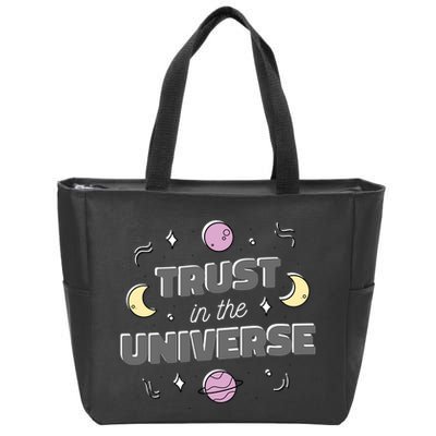 Trust In The Universe Space Zip Tote Bag