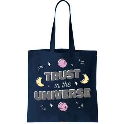 Trust In The Universe Space Tote Bag