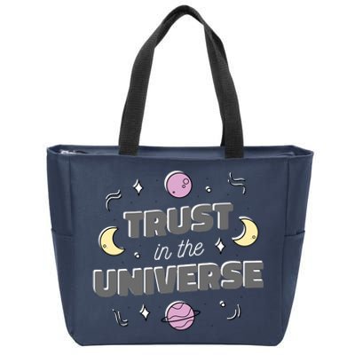 Trust In The Universe Space Zip Tote Bag