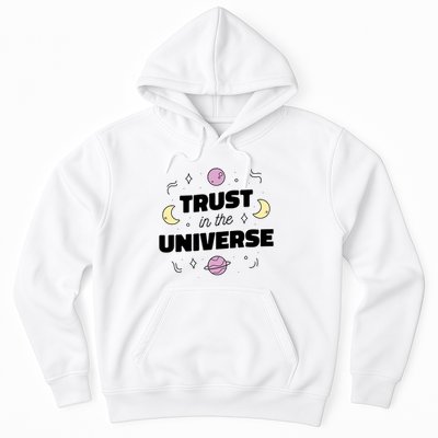 Trust In The Universe Space Hoodie