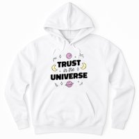 Trust In The Universe Space Hoodie