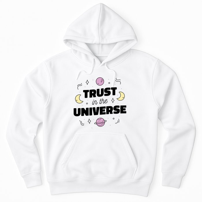 Trust In The Universe Space Hoodie