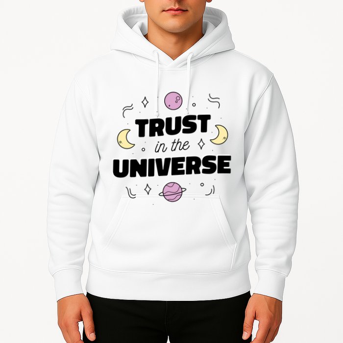 Trust In The Universe Space Hoodie