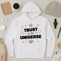 Trust In The Universe Space Hoodie