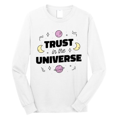 Trust In The Universe Space Long Sleeve Shirt