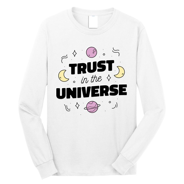 Trust In The Universe Space Long Sleeve Shirt