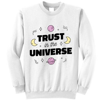 Trust In The Universe Space Sweatshirt