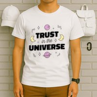 Trust In The Universe Space T-Shirt