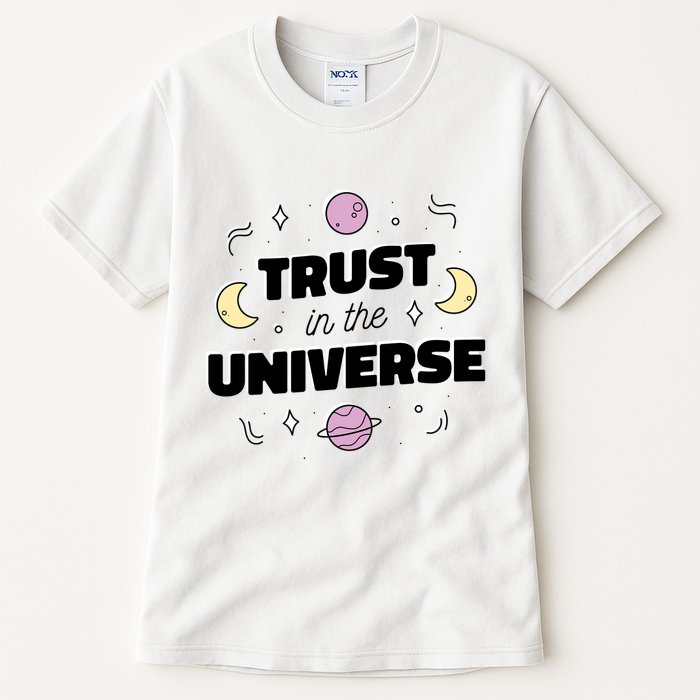 Trust In The Universe Space Tall T-Shirt
