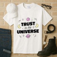 Trust In The Universe Space Tall T-Shirt