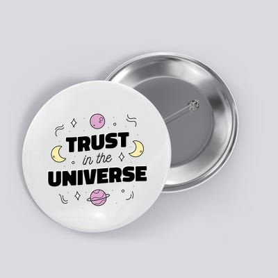 Trust In The Universe Space Button