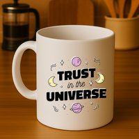 Trust In The Universe Space Mug