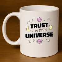 Trust In The Universe Space 11oz C Handle Ceramic Mug