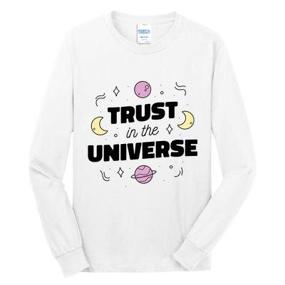 Trust In The Universe Space Tall Long Sleeve T-Shirt