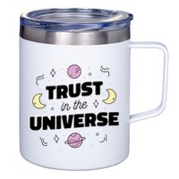 Trust In The Universe Space 12oz Stainless Steel Coffee Mug