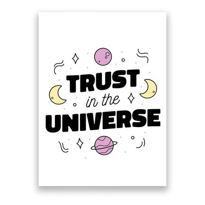 Trust In The Universe Space Poster