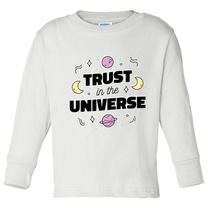 Trust In The Universe Space Toddler Long Sleeve Shirt