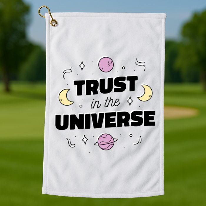 Trust In The Universe Space Golf Towel