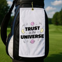 Trust In The Universe Space Golf Towel