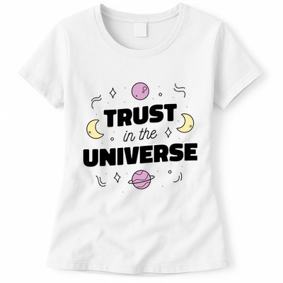 Trust In The Universe Space Womens T-Shirt