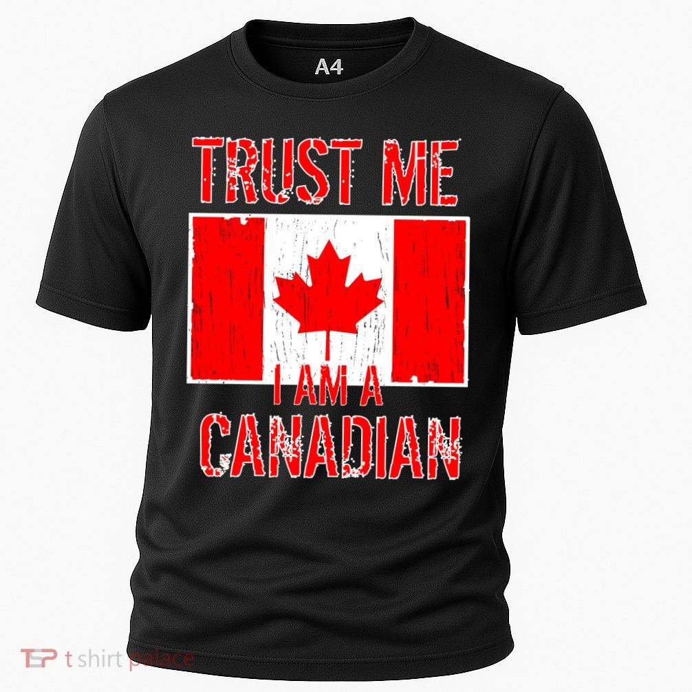 Trust Me I Am A Canadian Performance Shirt