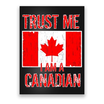 Trust Me I Am A Canadian Poster