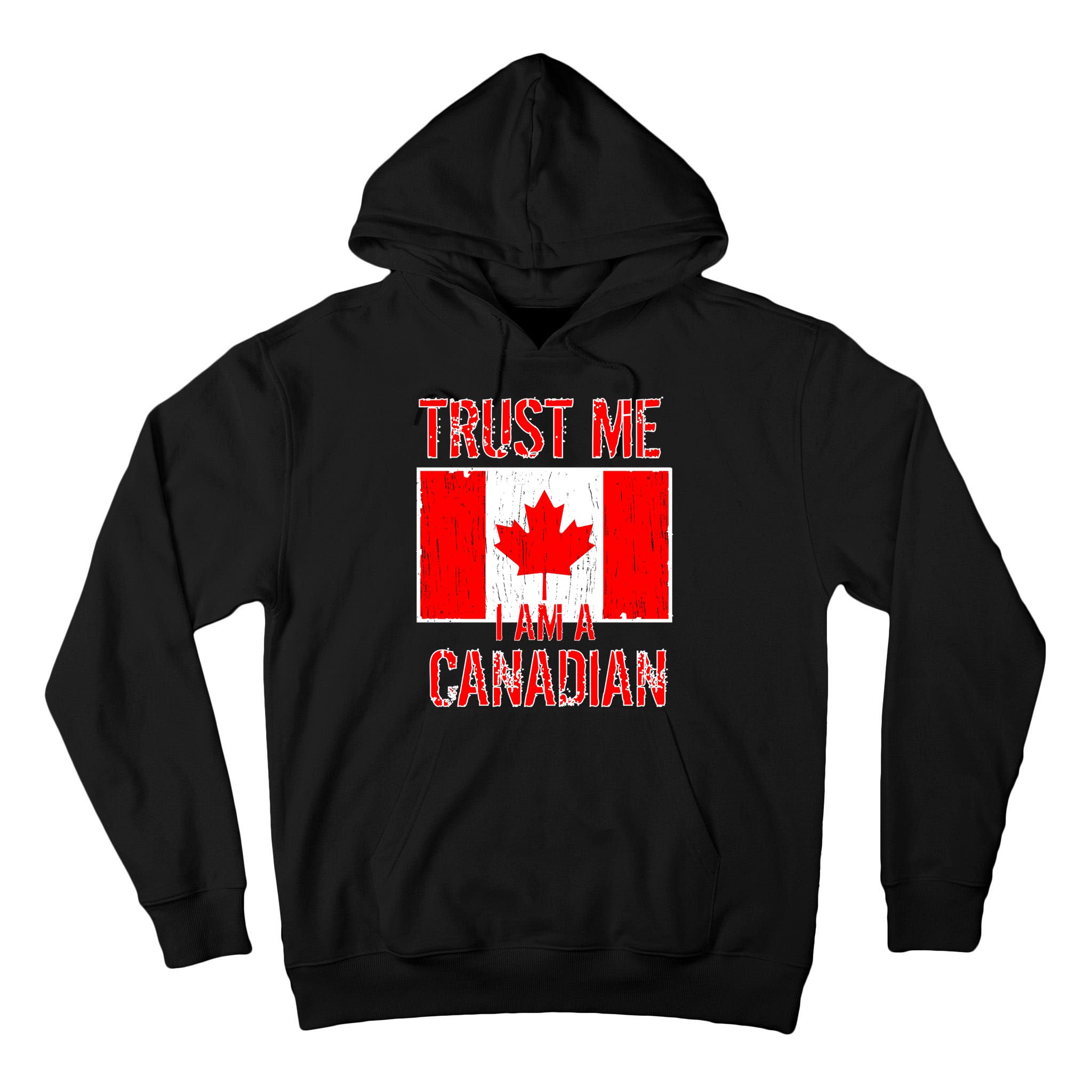 Trust Me I Am A Canadian Tall Hoodie