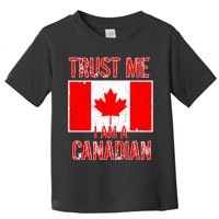 Trust Me I Am A Canadian Toddler T-Shirt