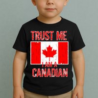 Trust Me I Am A Canadian Toddler T-Shirt