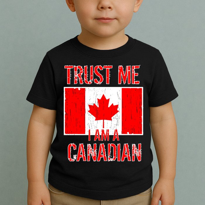 Trust Me I Am A Canadian Toddler T-Shirt