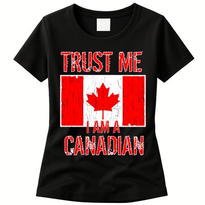 Trust Me I Am A Canadian Womens T-Shirt