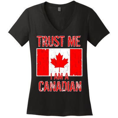 Trust Me I Am A Canadian Women's V-Neck T-Shirt