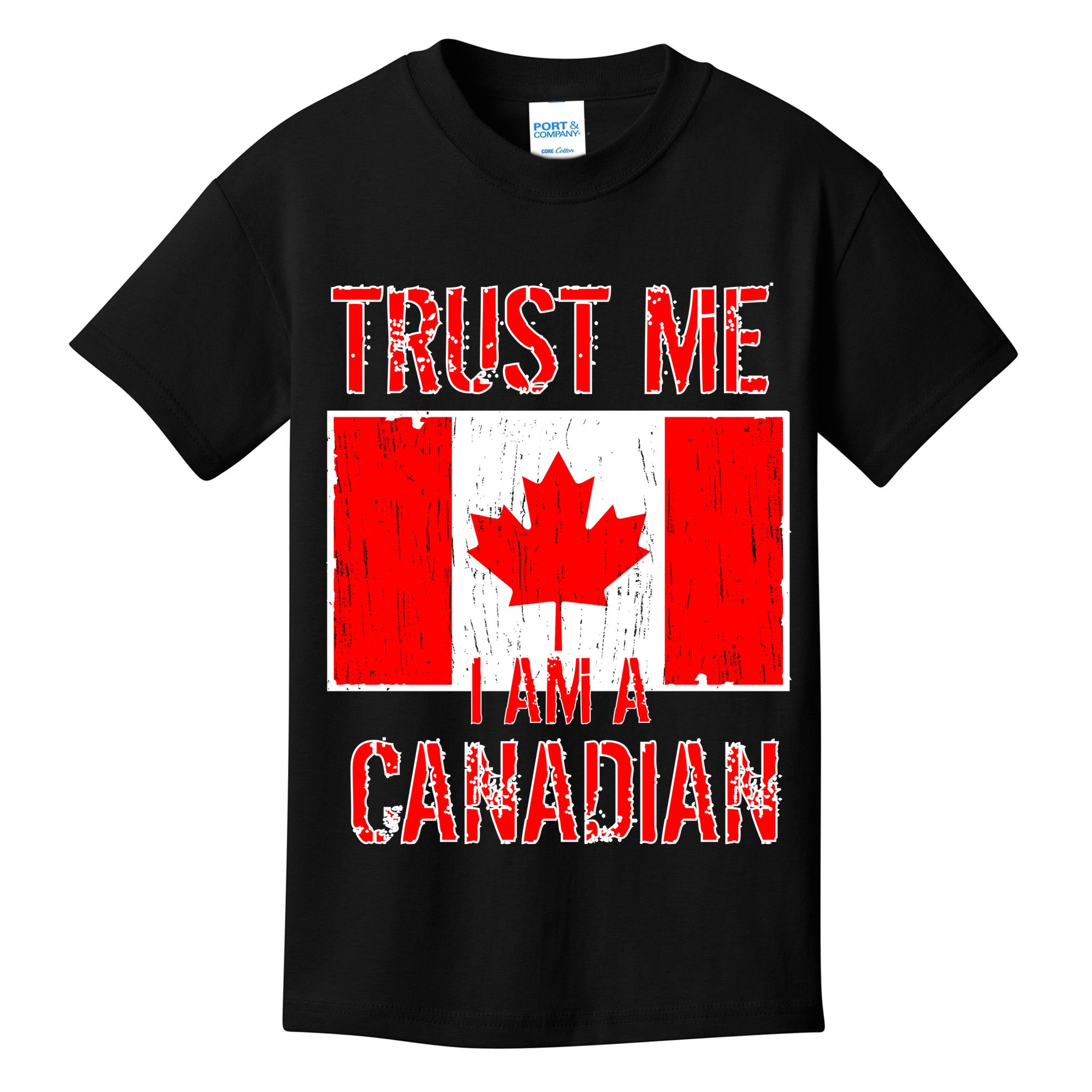Trust Me I Am A Canadian Kids T-Shirt