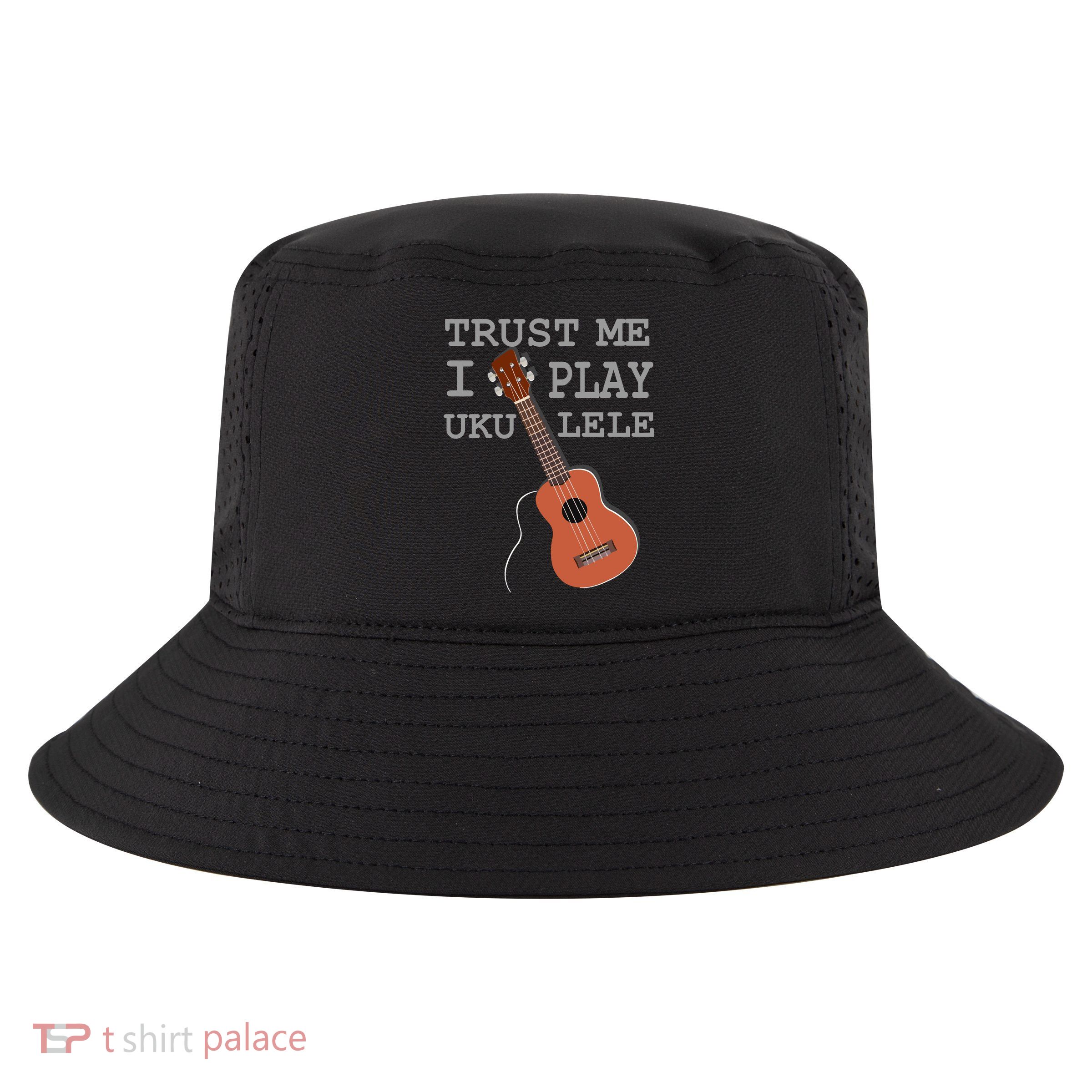 Trust Me I Play Ukulele Cool Comfort Performance Bucket Hat
