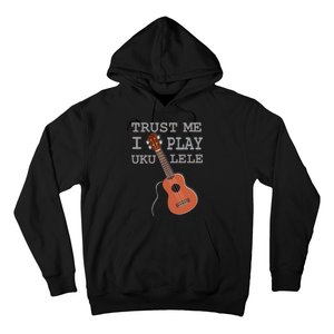 Trust Me I Play Ukulele Hoodie