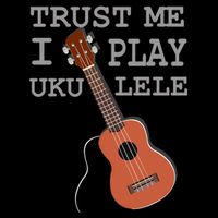 Trust Me I Play Ukulele 16 in Basic Backpack