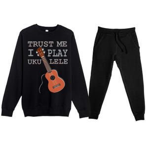 Trust Me I Play Ukulele Premium Crewneck Sweatsuit Set