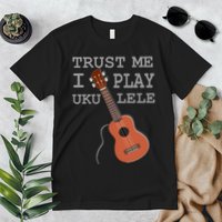 Trust Me I Play Ukulele Premium T-Shirt