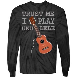 Trust Me I Play Ukulele Tie-Dye Long Sleeve Shirt