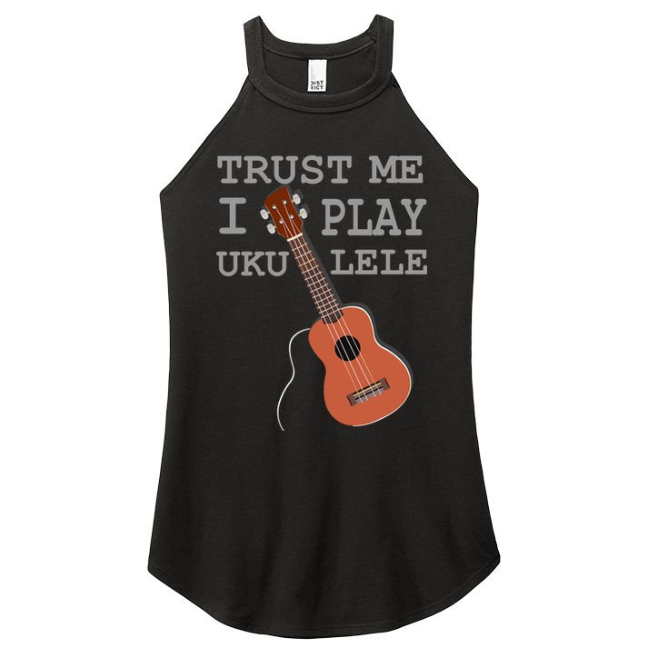 Trust Me I Play Ukulele Women's Perfect Tri Rocker Tank