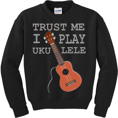 Trust Me I Play Ukulele Kids Sweatshirt