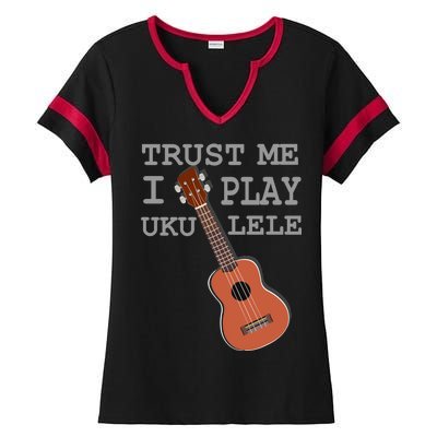 Trust Me I Play Ukulele Funny Music Ladies Halftime Notch Neck Tee