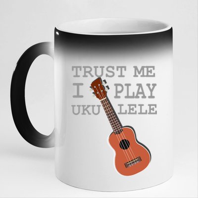 Trust Me I Play Ukulele Funny Music 11oz Black Color Changing Mug