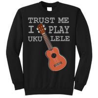 Trust Me I Play Ukulele Funny Music Sweatshirt