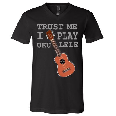 Trust Me I Play Ukulele Funny Music V-Neck T-Shirt