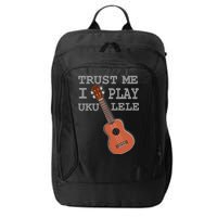 Trust Me I Play Ukulele Funny Music City Backpack