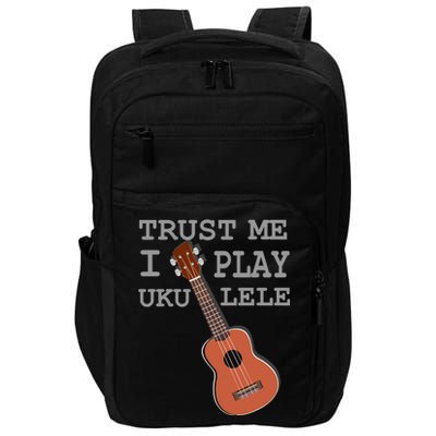 Trust Me I Play Ukulele Funny Music Impact Tech Backpack