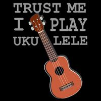 Trust Me I Play Ukulele Funny Music Button