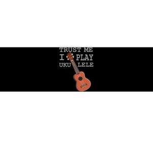 Trust Me I Play Ukulele Funny Music Bumper Sticker