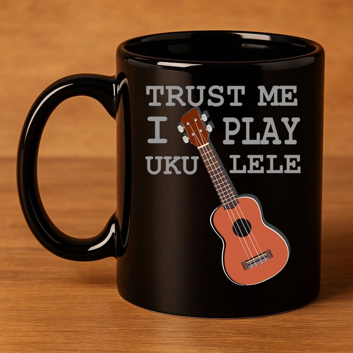 Trust Me I Play Ukulele Funny Music 11oz C Handle Ceramic Mug